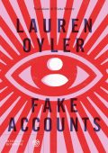 Lauren Oyler - Fake accounts (2022)