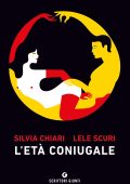 Silvia Chiari, Lele Scuri - L'età coniugale (2022)