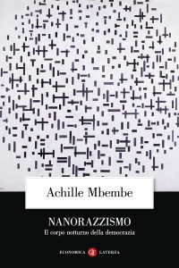 Achille Mbembe – Nanorazzismo (2022)