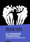 Maurizio Coletti, Leopoldo Grosso - La comunità terapeutica per persone tossicodipendenti (2022)