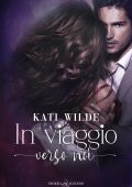 Kati Wilde - In viaggio verso noi (2022)
