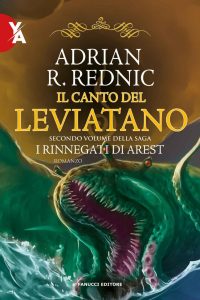 Adrian R. Rednic – I rinnegati di Arest Vol. 2. Il canto del Leviatano (2022)