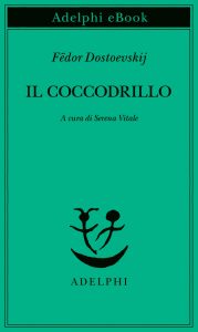 Fëdor Dostoevskij – Il coccodrillo (2022)