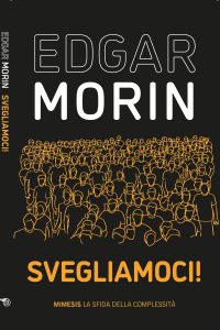 Edgar Morin – Svegliamoci! (2022)