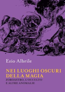 Ezio Albrile – Nei luoghi oscuri della magia (2022)