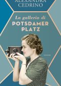 Alexandra Cedrino - La galleria di Potsdamer Platz (2022)