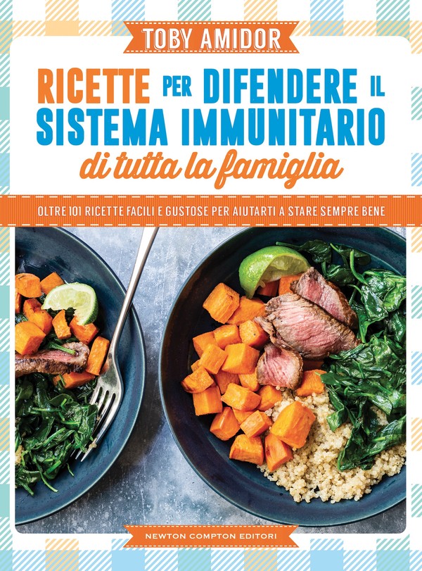 Toby Amidor – Ricette per difendere il sistema immunitario di tutta la famiglia (2022)