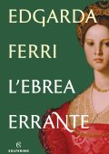 Edgarda Ferri - L'ebrea errante (2022)