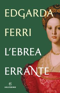 Edgarda Ferri – L’ebrea errante (2022)