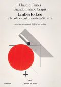 Claudio Crapis, Giandomenico Crapis - Umberto Eco e la politica culturale della Sinistra (2022)