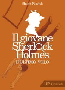Shane Peacock – Il giovane Sherlock Holmes. L’ultimo volo (2019)