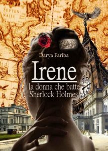 Darya Fariba – Irene Adler Vol. 1. Irene. La donna che batté Sherlock Holmes (2020)