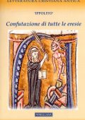 Pseudo-Ippolito - Philosophumena I o la Confutazione di tutte le eresie (2012)