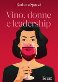 Barbara Sgarzi - Vino, donne e leadership (2022)