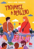 Holly-Jane Rahlens - Trovarsi a Berlino (2022)