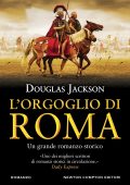 Douglas Jackson - L'orgoglio di Roma (2022)