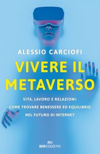 Alessio Carciofi – Vivere il metaverso (2022)