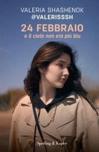 Valeria Shashenok – 24 febbraio e il cielo non era più blu (2022)