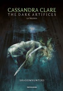 Cassandra Clare – Shadowhunters. The dark artifices. La trilogia (2022)