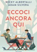 Becky Albertalli, Adam Silvera - Eccoci ancora qui (2022)