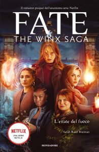 Sarah Rees Brennan – Fate: the Winx Saga. L’estate del fuoco (2022)