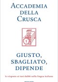 Accademia della Crusca - Giusto, sbagliato, dipende (2022)