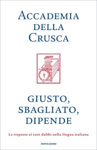 Accademia della Crusca – Giusto, sbagliato, dipende (2022)