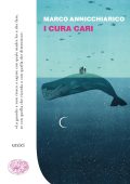 Marco Annicchiarico - I cura cari (2022)