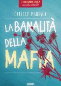 Catello Maresca - La banalità della mafia (2022)