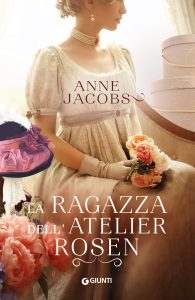 Anne Jacobs – La ragazza dell’atelier Rosen (2022)