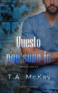T.A. McKay – Hard to love Vol. 3. Questo non sono io (2022)