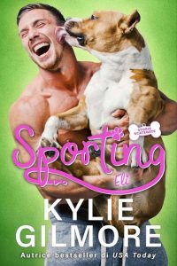 Kylie Gilmore – Storie scatenate Vol. 3. Sporting. Eli (2022)