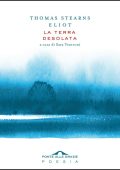 Thomas Stearns Eliot - La terra desolata (2022)