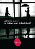 Catherine Cusset - La definizione della felicità (2022)