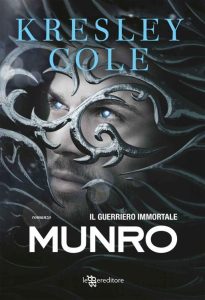 Kresley Cole – Immortals after dark Vol. 18. Munro. Il guerriero immortale (2022)
