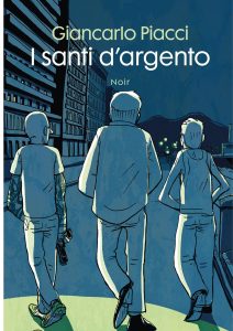 Giancarlo Piacci – I santi d’argento (2022)
