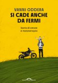 Vanni Oddera - Si cade anche da fermi (2022)
