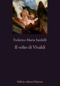 Federico Maria Sardelli - Il volto di Vivaldi (2021)