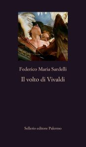 Federico Maria Sardelli – Il volto di Vivaldi (2021)