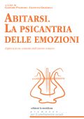 Gaspare Palmieri, Cristian Grassilli (a cura di) - Abitarsi. La psicantria delle emozioni (2022)