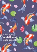 Lana Martis - Anche I Pesci Sanno Mentire (2022)