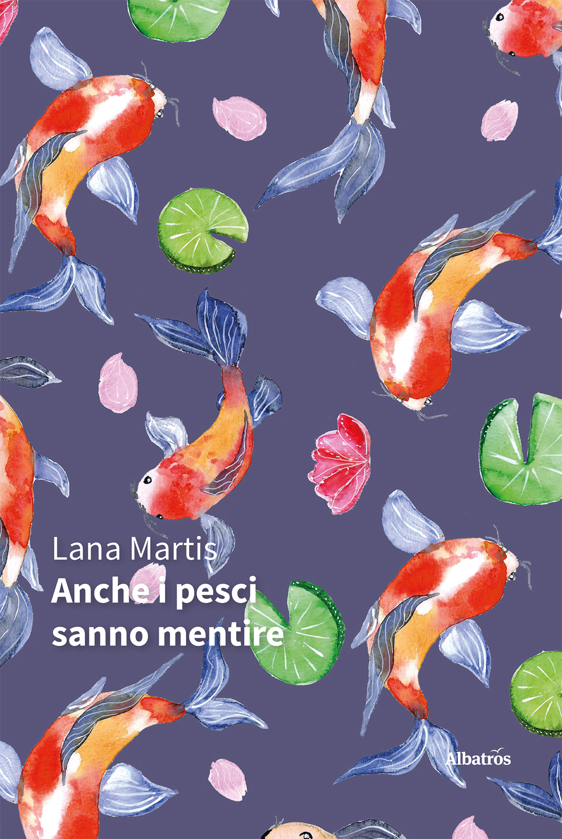 Lana Martis – Anche I Pesci Sanno Mentire (2022)