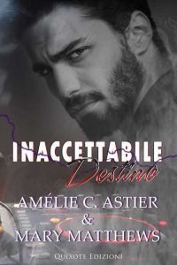 Amelie C. Astier, Mary Matthews – Inaccettabile Destino (2020)