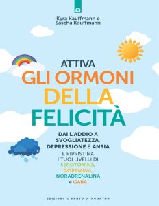 Kyra Kauffmann, Sascha Kauffmann – Attiva gli ormoni della felicità (2022)