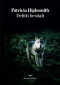 Patricia Highsmith - Delitti bestiali (2022)