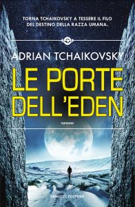 Adrian Tchaikovsky – Le porte dell’Eden (2021)