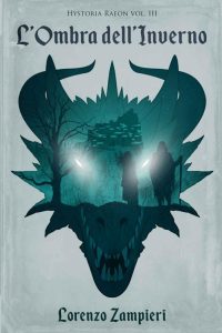 Lorenzo Zampieri – L’Ombra dell’Inverno. Hystoria Raeon Vol. 3 (2022)