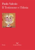 Paolo Valesio - Il Testimone e l'Idiota (2022)