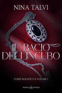 Nina Talvi – Stirpe maledetta Vol. 1. Il bacio dell’incubo (2022)