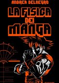Andrea Delnegro - La fisica dei manga (2022)